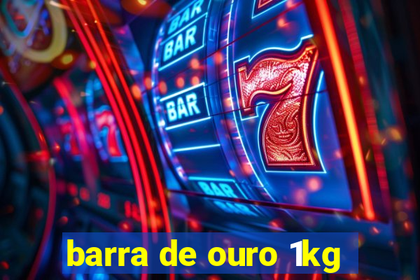 barra de ouro 1kg